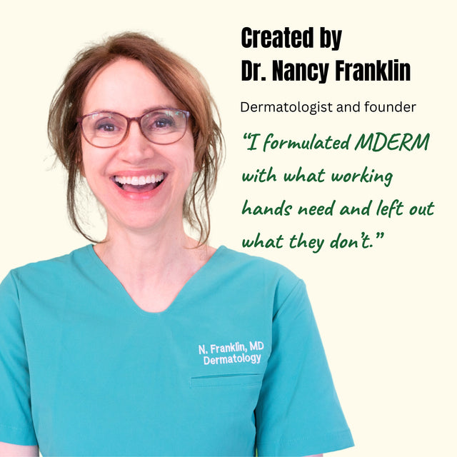 Dr. Nancy Franklin, dermatologist and founder, smiling in teal scrubs embroidered 'N. Franklin, MD Dermatology.' Quote: 'I formulated MDERM with what working hands need and left out what they don't.